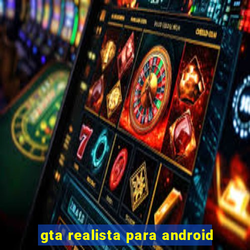 gta realista para android